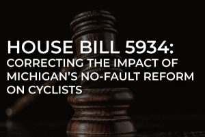 House Bill 5934: Correcting the Impact of Michigan's No-Fault Reform on Cyclists
