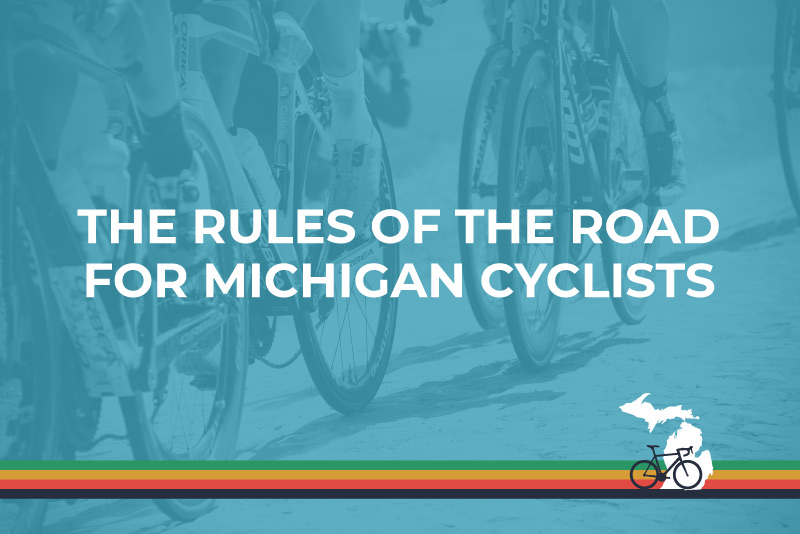 The Rules of the Road for Michigan Cyclists Michigan Bicycle Law