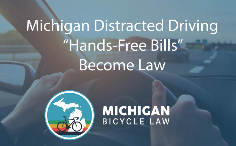 Michigan Hands-Free Bill Distracted Driving Crack Down Becomes Law